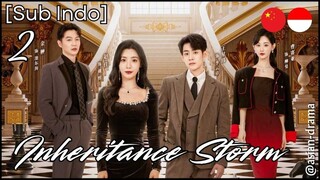 Inheritance Storm (2025) – Eps. 02 [Sub Indo]