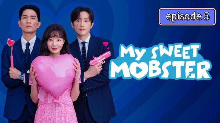 My Sweet Mobster episode 5 ( SUB INDO )