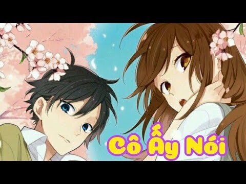 [AMV] | Cô Ấy Nói - Lời Em Nói