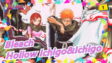 [Bleach] Hollow Ichigo&Ichigo_1
