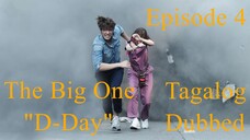 The Big One "D-Day" Episode 4 Tagalog Dubbed