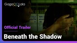 Beneath the Shadow | Official Trailer | He's the only man he confides in...