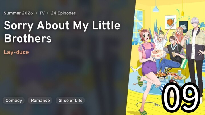 EP 09 Sorry About My Little Brothers | Uchi no Otouto-domo ga Sumimasen