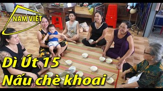 Chè khoai môn cùng ngoại và Dì Út 15 ( Sau ngày giản cách ) Nam Việt 1710