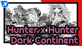 [Hunter x Hunter] Dark Continent Expedition Arc 2_3