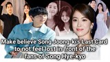 Song Joong-ki's LAST CARD TO NOT FEEL LOSE IN FRONT OF THE FANS OF Song Hye-kyo