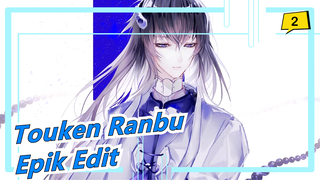 [Touken Ranbu/Epik Edit] Mugen Ranbu Sho_2