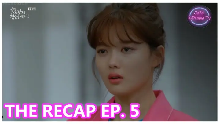 Clean With Passion For Now Ep. 5 | KDRAMA RECAP