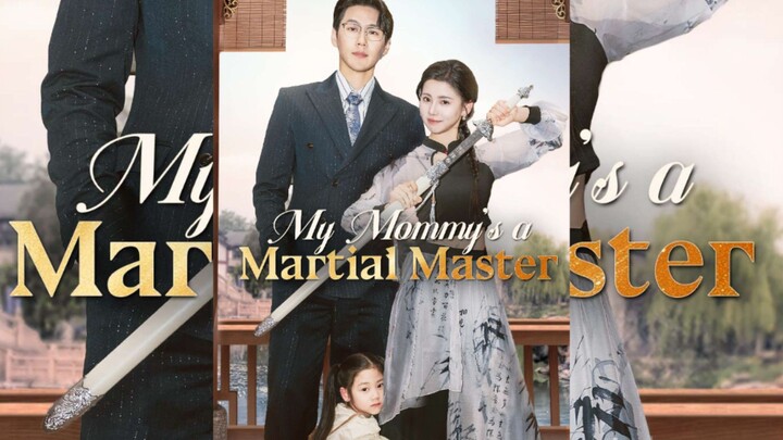 My Mommy's A Martial Master :  EngSub
