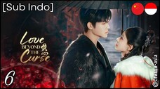 [Sub Indo] Love Beyond the Curse – Eps. 06 (2025)