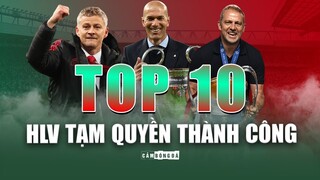 TOP 10 HLV TẠM QUYỀN thành công nhất lịch sử bóng đá