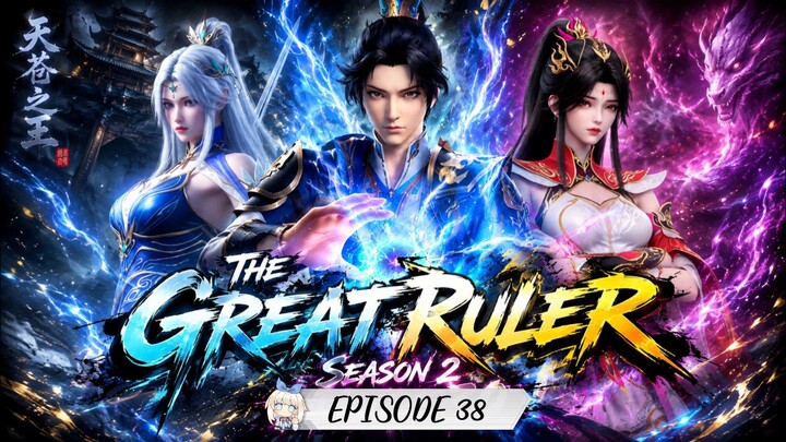 THE GREAT RULER SEASONS 2 EPISODE 38 SUB INDONESIA