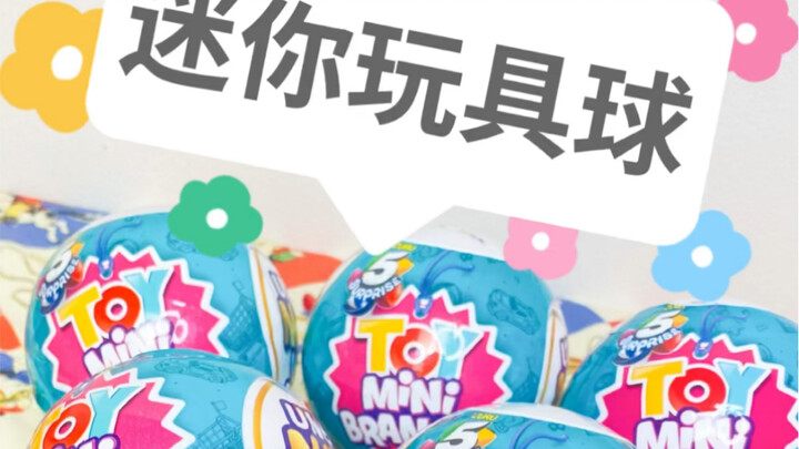 What number was it when we opened the mini toy ball?