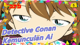 Detective Conan| OVA Kemunculan Ai-11(Berisi Instruksi Rahasia Dari London)_5