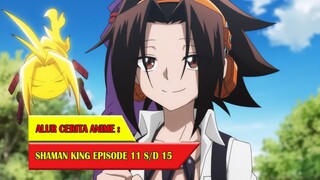 THE STORY OF SHAMAN KING (2021) #EP11-15