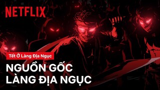 Khởi nguồn của bi kịch | Tết ở làng Địa Ngục | Netflix
