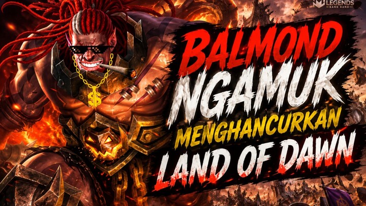 balmond ngamuk menghancurkan land of dawn