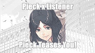 Pieck x Listener (Pieck Teases You!) Attack on Titan [Shingeki no Kyojin] ASMR