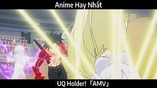 UQ Holder!「AMV」Hay nhất