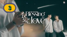 (ENG SUB) 𝗕𝗹𝗲𝘀𝘀𝗶𝗻𝗴 𝗼𝗳 𝗟𝗼𝘃𝗲 | EP 3