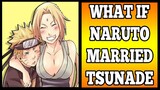 What If Naruto Married Tsunade? (All Parts)