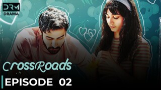 CrossRoads | Episode 02 | Khushhal Khan - Mamya Shajaffer | Pakistani Series | DRM Originals