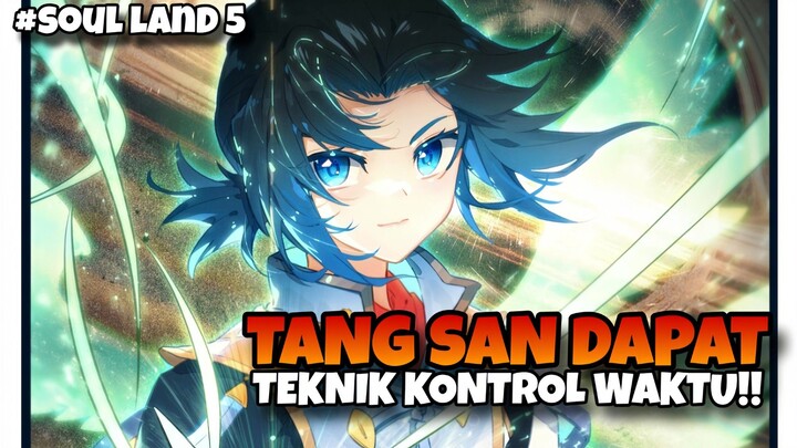 (BAGIAN 20) GOKIL.. TANG SAN DAPAT TEHNIK MENGHENTIKAN WAKTU‼️