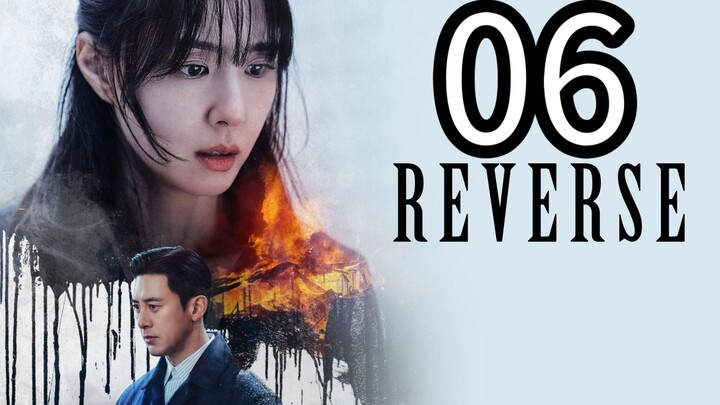 REVERSE (리버스) ep 06 - sub indo