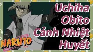 Uchiha Obito Cảnh Nhiệt Huyết