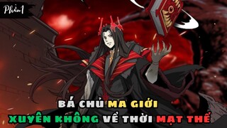 BÁ CHỦ MA GIỚI XUYÊN KHÔNG VỀ MẠT THẾ | Review Truyện | Hay Nhất 2023