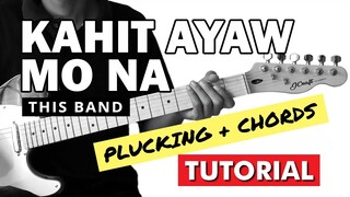 Kahit Ayaw Mo Na - This Band Plucking + Chords Guitar Tutorial (WITH CAPO)