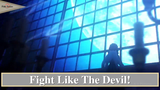 Fate/Grand Order || Fight Like The Devil!