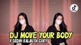 DJ MOVE YOUR BODY x SEDIH KALAU DI CUKY || dj viral tiktok terbaru 2021 || Zio DJ Remix