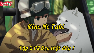 Kino No Tabi_Tập 2 P2 Đẹp thật đấy