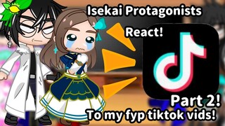 || Isekai Protagonists react to my fyp || Part 2 || ( no part 3 )