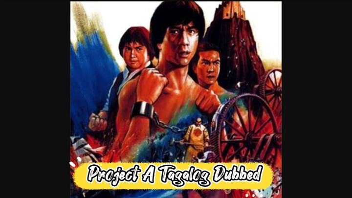 Project A Tagalog Dubbed (1983) Action Comedy Full Movie Jackie Chan Adventures