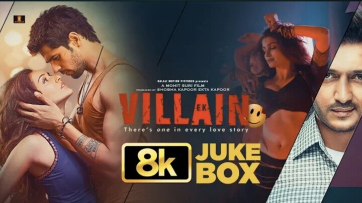 EK VILLAIN 8K Full Songs_ Sidharth Malhotra_ Shraddha Kapoor _ Mithoon, Arijit Singh, Ankit Tiwari.