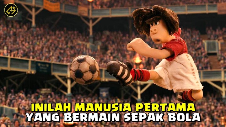 INILAH PERTANDINGAN SEPAK BOLA PERTAMA DI DUNIA!!! || Alur Cerita FIlm EARLY MAN (2018)