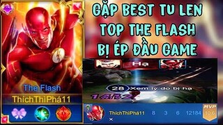 Top.1 The Flash Bị Ép Lúc Đầu Và Cách Khắc Chế Top Tulen Vị Tướng Mà The Flash E Ngại Nhất