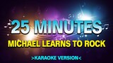25 Minutes - Michael Learns to Rock [Karaoke Version]