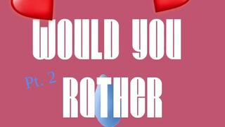 Extreme Would You Rather (pt. 2)