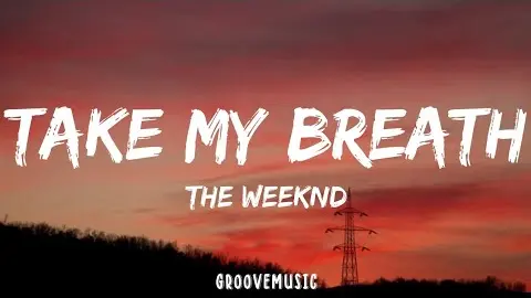 The Weeknd - Take My Breath (Lyrics)