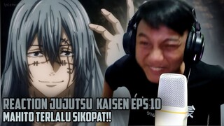 SIAPA PUN PLSS HANTIKAN MAHITO!! - REACTION JUJUTSU KAISEN EPS 10 INDONESIA