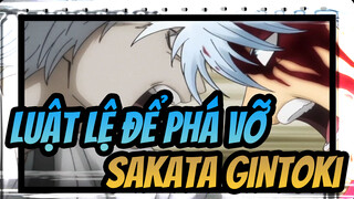 [Luật lệ để phá vỡ] Sakata Gintoki, Chủ tịch của Yorozuya!