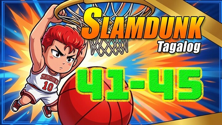 Slamdunk tagalog dubbed 41-45