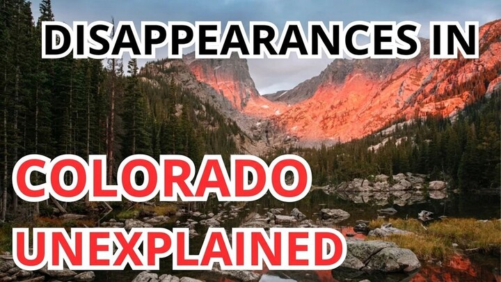 🔍 Unsolved Mysteries in Colorado: Unexplained Disappearances in the Wilderness 🏞️🕵️‍♂️