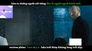REVIEW PHIM : Bầu trời thép (p4) #rvphimkhoahoc