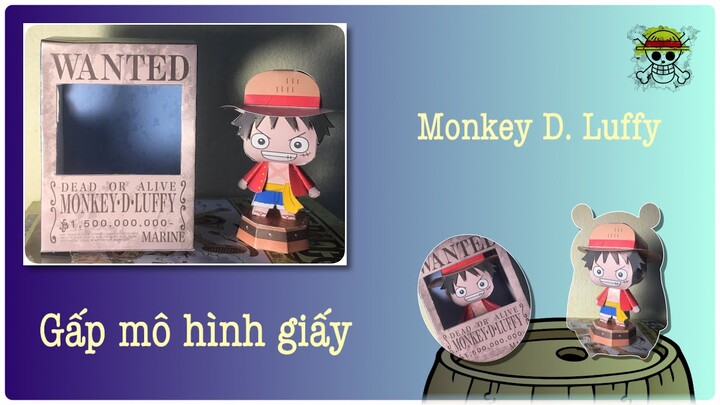 Cách gấp mô hình giấy "Thuyền trưởng hải tặc Monkey D. Luffy - Onepiece"