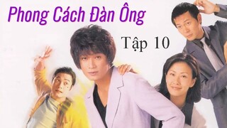[TVB] Phong Cách Đàn Ông - tập 10 | Trần Tuệ San, La Gia Lương
