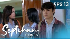 SEPTIHAN THE SERIES EPISODE 13